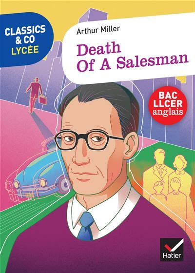 Classics Co Anglais Llce 1Re Death Of A Salesman Arthur Miller Classics Co Anglais Llce 1Re Death Of A Salesman Arthur Miller