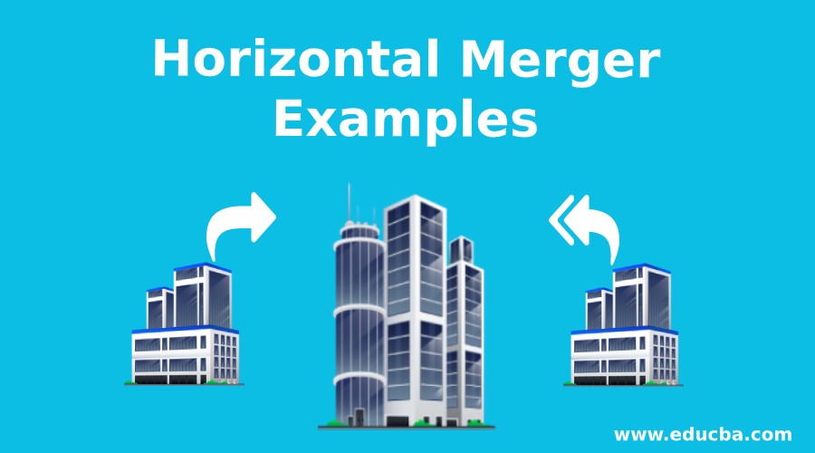 Horizontal Merger The Complete Guide 5 Horizontal M A Examples Horizontal Merger The Complete Guide 5 Horizontal M A Examples