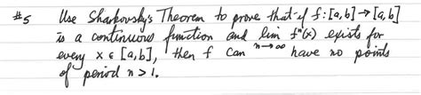 Solved Use Sharkovsky S Theorem To Prove That If F A B Chegg Com Solved Use Sharkovsky S Theorem To Prove That If F A B Chegg Com
