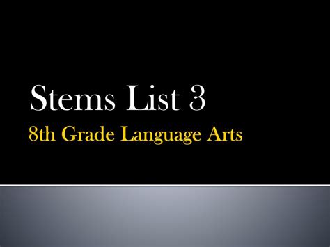 Stems List 3 8Th Grade Language Arts Ppt Download Stems List 3 8Th Grade Language Arts Ppt Download