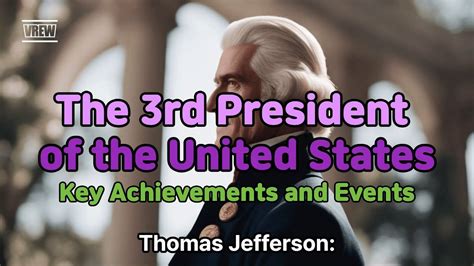 Thomas Jefferson Key Achievements And Events As The 3Rd President Of Thomas Jefferson Key Achievements And Events As The 3Rd President Of